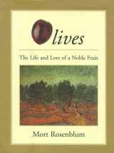 9780865475038-0865475032-Olives: The Life and Lore of a Noble Fruit