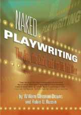 9781879505766-1879505762-Naked Playwriting: The Art, the Craft, and the Life Laid Bare