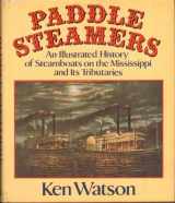 9780393018653-0393018652-Paddle steamers: An illustrated history of steamboats on the Mississippi and its tributaries