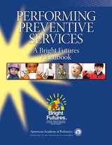 9781581105223-1581105223-Performing Preventive Services: A Bright Futures Handbook