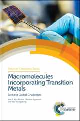 9781782628996-1782628991-Macromolecules Incorporating Transition Metals: Tackling Global Challenges (Polymer Chemistry Series, Volume 27)
