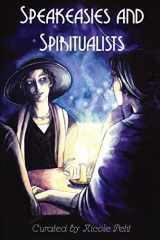 9781946033031-1946033030-Speakeasies and Spiritualists