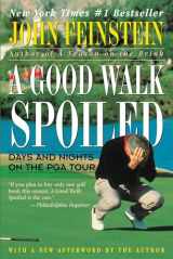 9780316277372-0316277371-A Good Walk Spoiled: Days and Nights on the PGA Tour