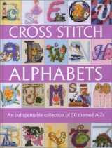 9780715312872-0715312871-Cross Stitch Alphabets: An Indispensable Collection of 50 Themed A-Zs