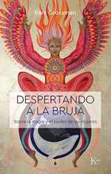 9788499887586-8499887589-Despertando a la bruja: Sobre la magia y el poder de las mujeres (Spanish Edition)