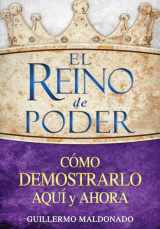 9781603745611-1603745610-El reino de poder: Cómo demostrarlo aquí y ahora (Spanish Edition)