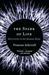 9780393078039-0393078035-The Spark of Life: Electricity in the Human Body