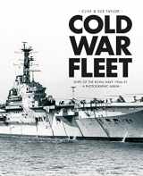 9781472833716-1472833716-Cold War Fleet: Ships of the Royal Navy 1966–91 A Photographic Album