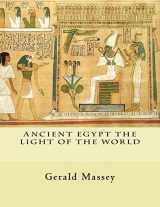 9781461189497-1461189497-Ancient Egypt The Light of the World: Vol. 1 and 2