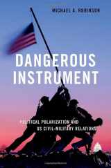 9780197611555-0197611559-Dangerous Instrument: Political Polarization and US Civil-Military Relations (BRIDGING THE GAP SERIES)