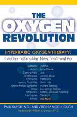 9781578262373-1578262372-The Oxygen Revolution: Hyperbaric Oxygen Therapy: The Groundbreaking New Treatment for Stroke, Alzheimer's, Parkinson's, Arthritis, Autism, Learning Disabilities and More