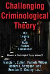 9781412854900-1412854903-Challenging Criminological Theory: The Legacy of Ruth Rosner Kornhauser (Advances in Criminological Theory)