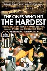 9781592406654-1592406653-The Ones Who Hit the Hardest: The Steelers, the Cowboys, the '70s, and the Fight for America's Soul