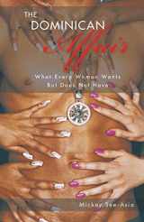 9781466960565-1466960566-The Dominican Affair: What Every Woman Wants But Does Not Have