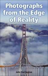 9781435457829-143545782X-Photographs from the Edge of Reality: True Stories About Shooting on Location, Surviving, and Learning Along the Way
