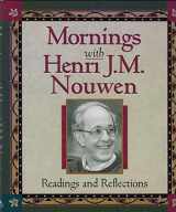 9781569550571-1569550573-Mornings With Henri J. M. Nouwen: Readings and Reflections
