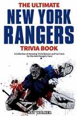 9781953563996-1953563996-The Ultimate New York Rangers Trivia Book: A Collection of Amazing Trivia Quizzes and Fun Facts for Die-Hard Rangers Fans!