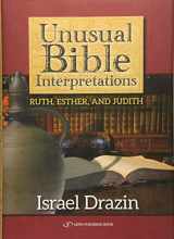 9789652298799-9652298794-Unusual Bible Interpretations: Ruth, Esther, Judith