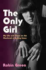 9780349010236-0349010234-The Only Girl: My Life and Times on the Masthead of Rolling Stone