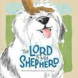 9781430096351-1430096357-The Lord Is My Shepherd: Elton the Sheepdog Reads Psalm 23