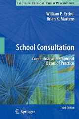 9781461431510-1461431514-School Consultation: Conceptual and Empirical Bases of Practice (Issues in Clinical Child Psychology)