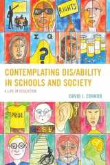 9781498568234-1498568238-Contemplating Dis/Ability in Schools and Society: A Life in Education (Critical Issues in Disabilities and Education)
