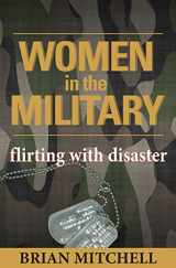 9780895263766-0895263769-Women in the Military: Flirting With Disaster