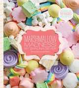9781594745720-1594745722-Marshmallow Madness!: Dozens of Puffalicious Recipes