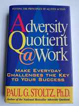 9780688177591-068817759X-Adversity Quotient @ Work: Make Everyday Challenges the Key to Your Success--Putting the Principles of AQ Into Action