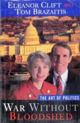 9780684800844-0684800845-WAR WITHOUT BLOODSHED: The Art of Politics