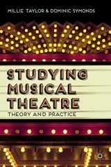 9781137270955-1137270950-Studying Musical Theatre: Theory and Practice