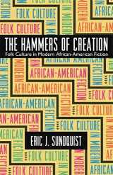9780820327945-0820327948-The Hammers of Creation: Folk Culture in Modern African-American Fiction (Mercer University Lamar Memorial Lectures Ser.)