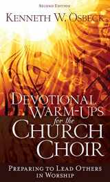 9780825444234-0825444233-Devotional Warm-Ups for the Church Choir: Preparing to Lead Others in Worship