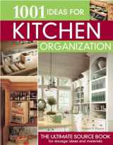 9781580113618-1580113613-1001 Ideas for Kitchen Organization: The Ultimate Source Book for Storage Ideas and Materials (Creative Homeowner)