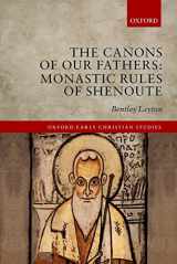 9780198785194-0198785194-The Canons of Our Fathers: Monastic Rules of Shenoute (Oxford Early Christian Studies)