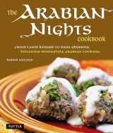 9780804841023-0804841020-The Arabian Nights Cookbook: From Lamb Kebabs to Baba Ghanouj, Delicious Homestyle Middle Eastern Cookbook