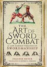 9781473876750-1473876753-The Art of Sword Combat: A 1568 German Treatise on Swordmanship