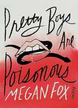9781668050415-1668050412-Pretty Boys Are Poisonous: Poems
