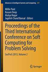 9788132217671-8132217675-Proceedings of the Third International Conference on Soft Computing for Problem Solving: SocProS 2013, Volume 2 (Advances in Intelligent Systems and Computing, 259)