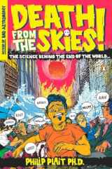 9780143116042-0143116045-Death from the Skies!: The Science Behind the End of the World