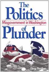 9780887383090-0887383092-The Politics of Plunder: Misgovernment in Washington