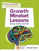 9781471893681-1471893685-Growth Mindset Lessons: Every Child a Learner
