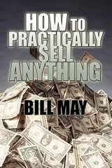 9781448991181-1448991188-How to Practically Sell Anything