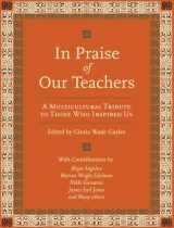 9780807031483-0807031488-In Praise of Our Teachers