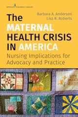 9780826140722-0826140726-The Maternal Health Crisis in America: Nursing Implications for Advocacy and Practice
