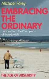 9781849839129-1849839123-Embracing the Ordinary: Lessons From the Champions of Everyday Life