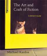 9781457613906-1457613905-The Art and Craft of Fiction: A Writer's Guide
