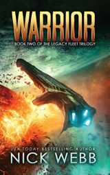 9781519465917-1519465912-Warrior: Book 2 of The Legacy Fleet Trilogy