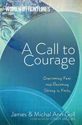 9781424551835-1424551838-A Call to Courage: Overcoming Fear and Becoming Strong in Faith (Women on the Frontlines)