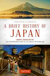9784805313893-4805313897-A Brief History of Japan: Samurai, Shogun and Zen: The Extraordinary Story of the Land of the Rising Sun (Brief History of Asia Series)